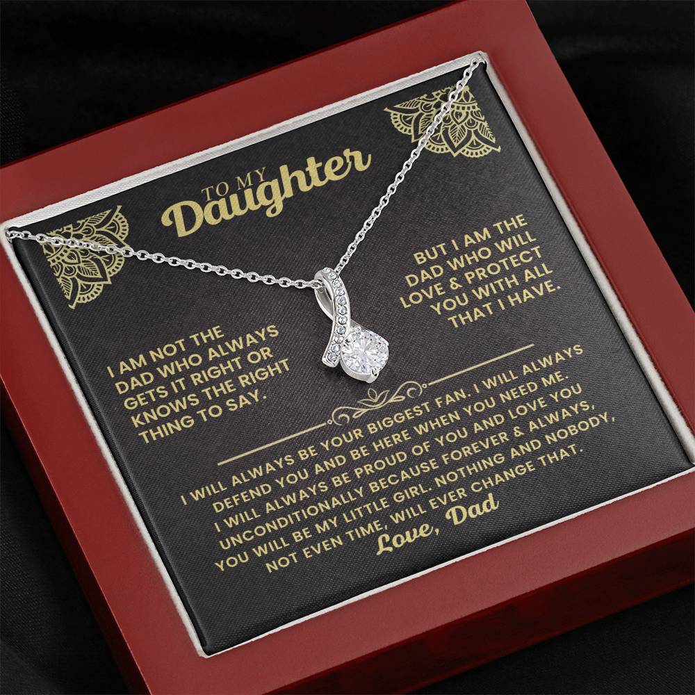 To My Daughter - I am not the dad who always gets it right - Daughter Gift from Dad - Alluring Beauty Necklace