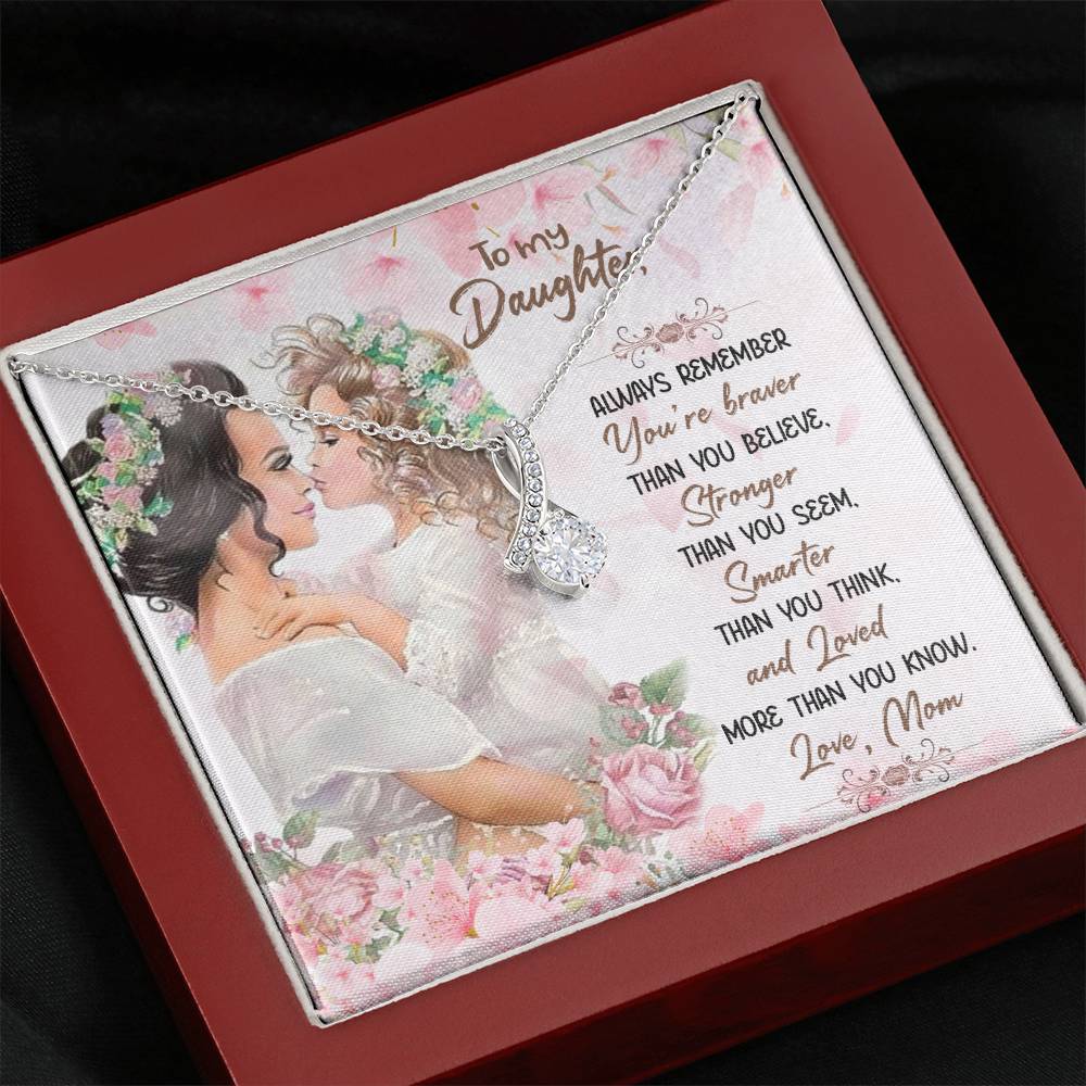 Gift for Daughter from Mom - You are braver than you believe - Alluring Beauty Necklace
