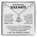 To My Beautiful Soulmate Necklace - Romantic Necklace Gift for Her for Valentine’s Day & Special Occasions - Anchor Pendant Necklace