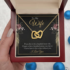 To My Wife Necklace - Best Loving Jewelry Gift for Valentine’s Day, Anniversaries & Romantic Surprises - Interlocking Hearts Necklace
