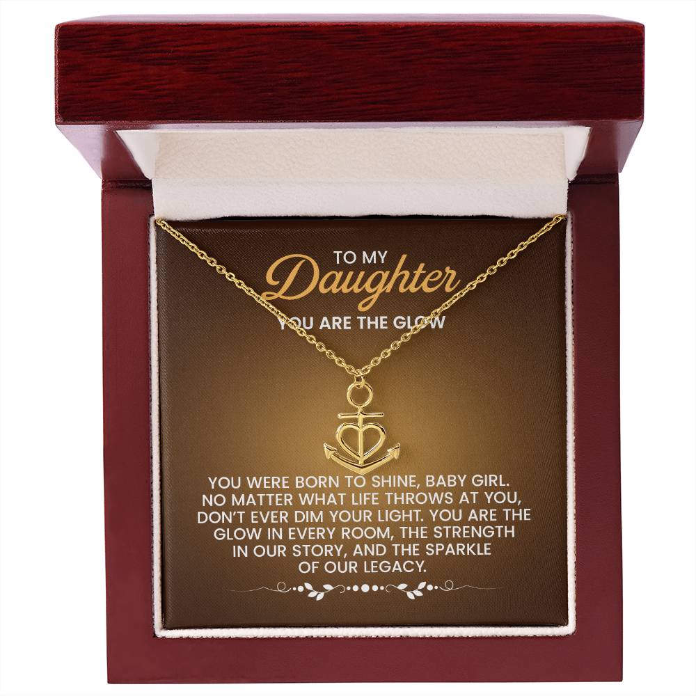 To My Daughter Necklace - You are the glow - Anchor Pendant Necklace