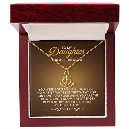 To My Daughter Necklace - You are the glow - Anchor Pendant Necklace