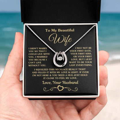 To My Beautiful Wife Necklace - Special Love Jewelry for Wife from Husband for Birthday, Anniversary & Valentine’s Day - Lucky In Love Necklace