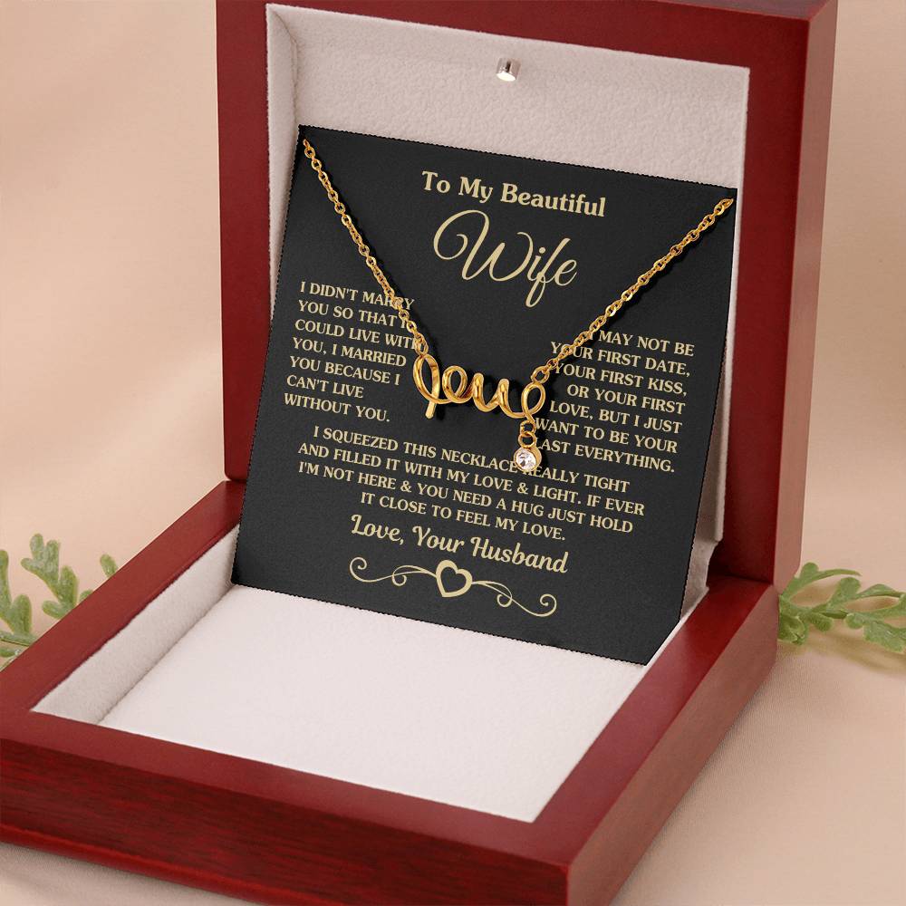To My Wife Necklace - Special Jewelry Gift from Husband for Birthday, Christmas & Valentine’s Day - Scripted Love Necklace