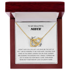To My Beautiful Niece - I am so honored to be you aunt - Gift for Niece from Aunt - Interlocking Hearts Necklace