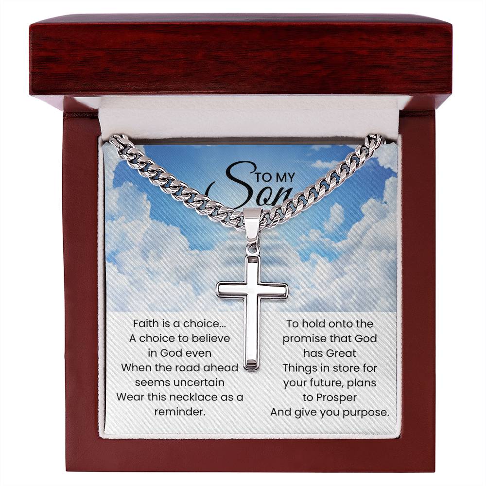 To My Son - Faith is a choice - Religious Gift for Son - Artisan Cross with Cuban Link Chain