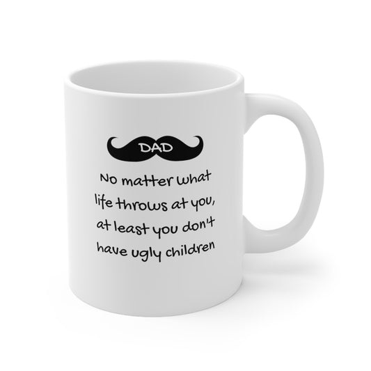 Dad No Matter What, Ugly Children Funny Coffee Mug