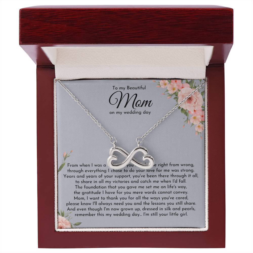 To My Beautiful Mom - Wedding Day Gift from Daughter to Mother - I'm still your little girl - Endless Love Necklace