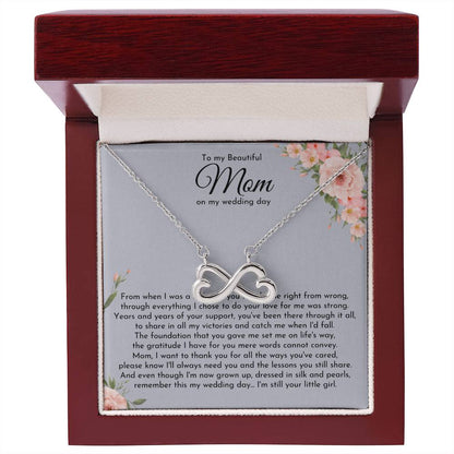 To My Beautiful Mom - Wedding Day Gift from Daughter to Mother - I'm still your little girl - Endless Love Necklace