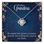 To Our Grandma - You will always be close to our heart - Gift for Grandmother - Love Knot Necklace