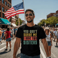 Funny Brother T‑Shirt – You Can’t Scare Me I Have Two Sisters Graphic Tee