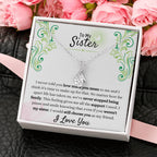 Gift for Sister - We have never stopped being family - Alluring Beauty Necklace