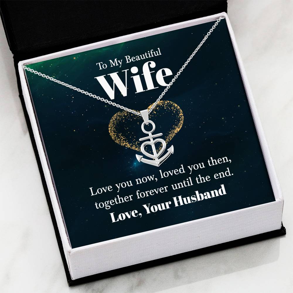 To My Beautiful Wife Necklace - Sweet Emotional Gift for Wife from Husband on Birthday, Anniversary & Valentine’s Day - Anchor Pendant Necklace