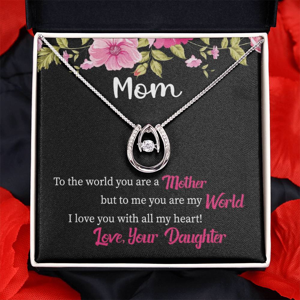 Mom - You Are My World - Lucky In Love PARTNER - Gift for Mom from Daughter - Best for Birthday, Christmas & Mother's Day