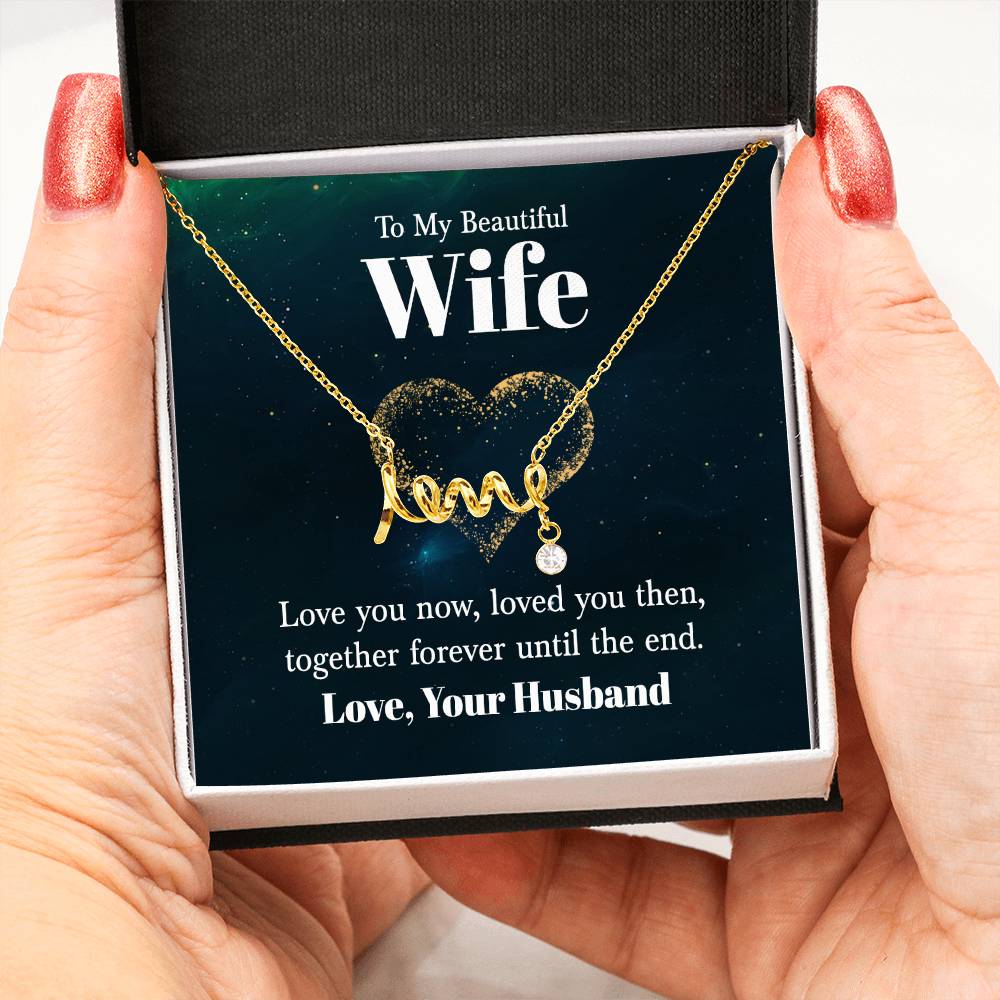 Birthday Gift for Wife from Husband - Emotional Jewelry for Anniversary & Valentine’s Day Too - Scripted Love Necklace