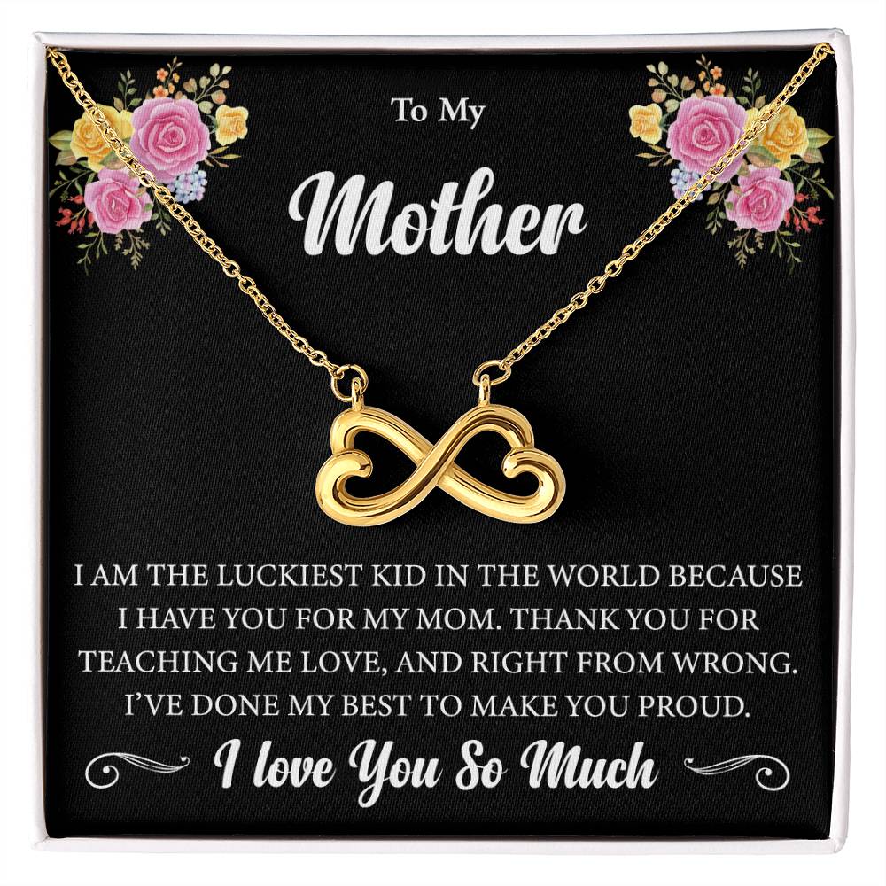 To My Mother - I am the luckiest kid in the world - Endless Love Necklace - Sentimental Gift for Mom