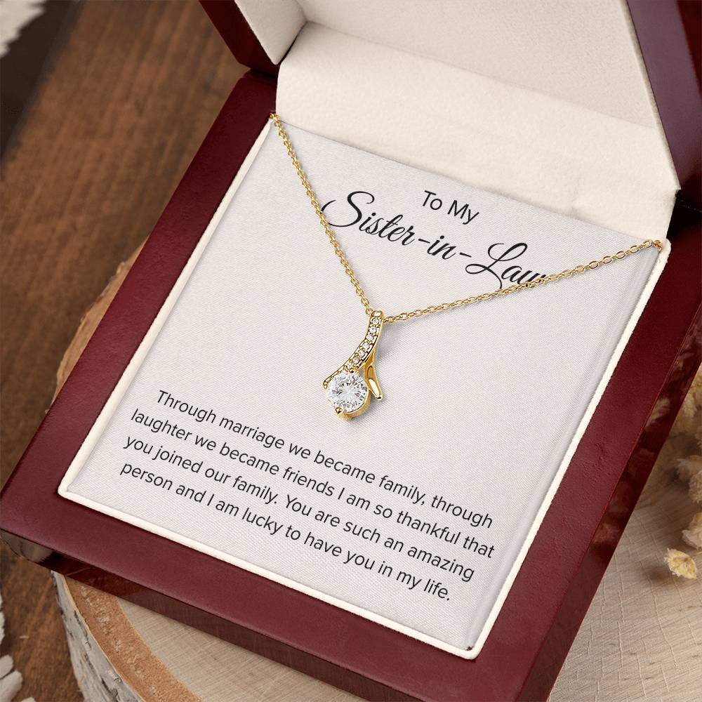 To My Sister In Law - Through Marriage We Become Family - Sister In Law Gift - Alluring Beauty Necklace