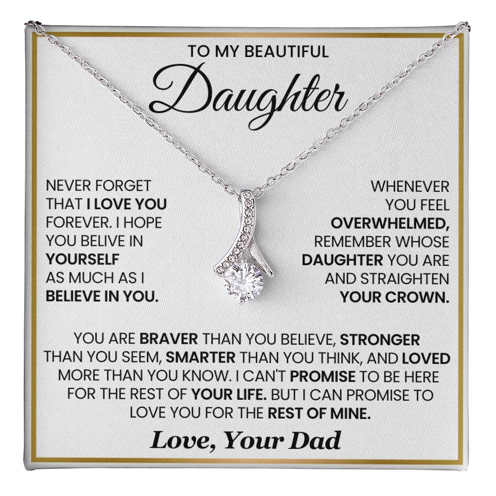 To My Daughter - You are braver than you believe - Daughter Gift from Dad - Alluring Beauty Necklace