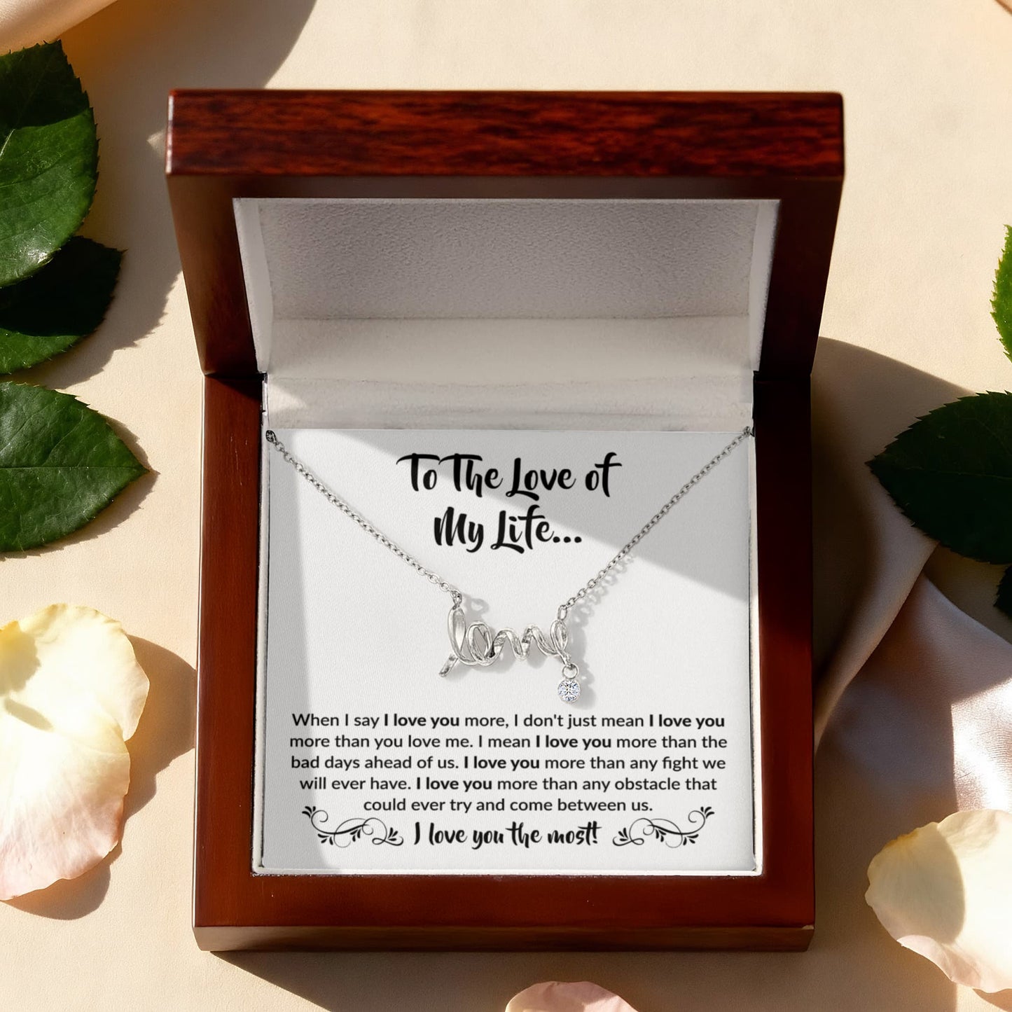 To The Love Of My Life - Scripted Love Necklace - When I say I love you more Gift for Soulmate
