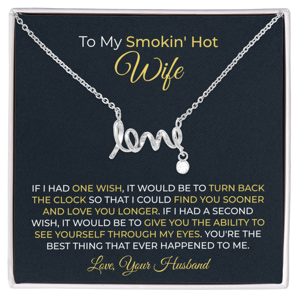 To My Smokin’ Hot Wife Necklace - Meaningful Jewelry Gift from Husband for Every Special Occasion Including Valentine’s Day - Scripted Love Necklace