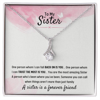 To My Sister - Gift for Sister - A sister is a forever friend - Alluring Beauty Necklace