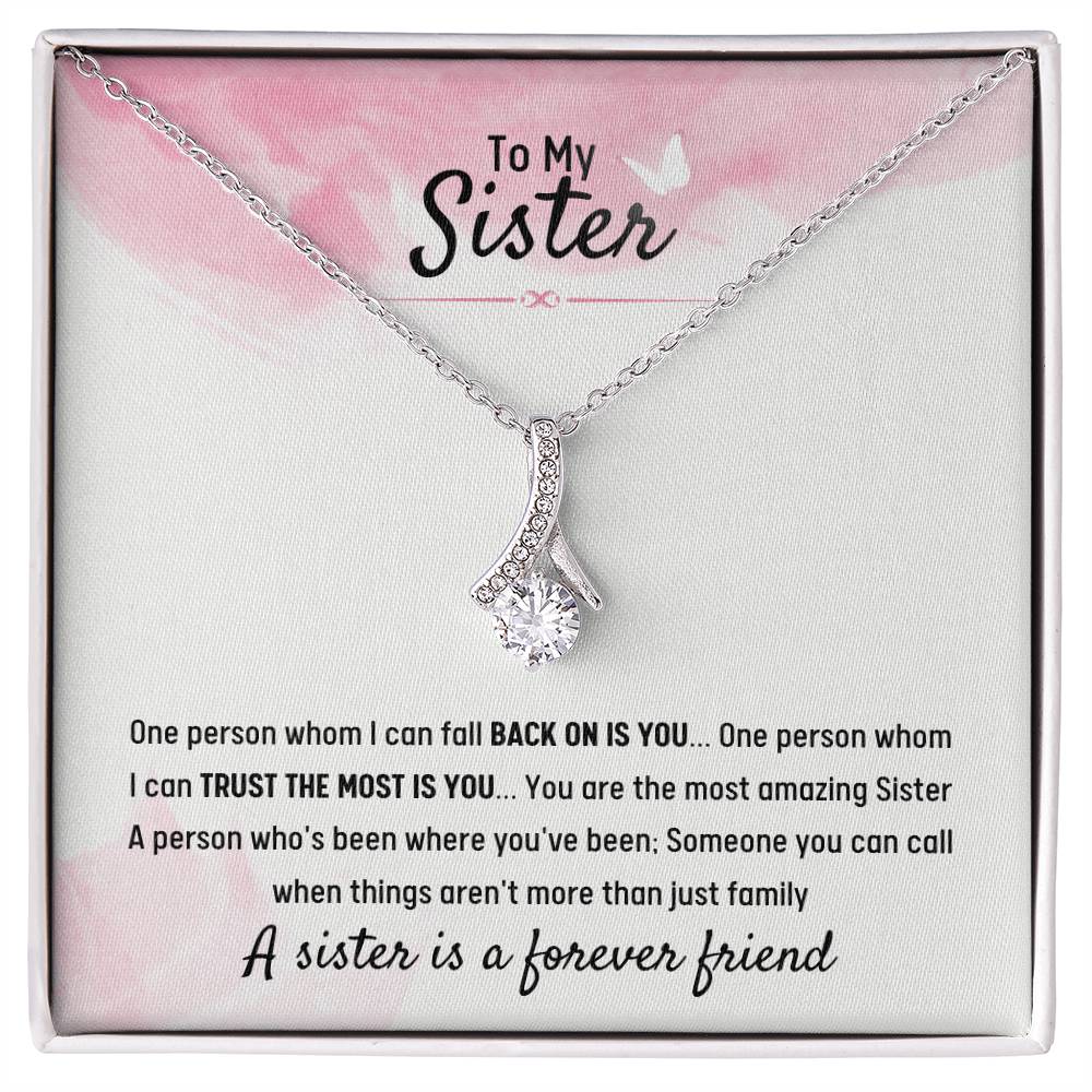 To My Sister - Gift for Sister - A sister is a forever friend - Alluring Beauty Necklace