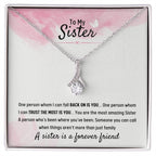 To My Sister - Gift for Sister - A sister is a forever friend - Alluring Beauty Necklace