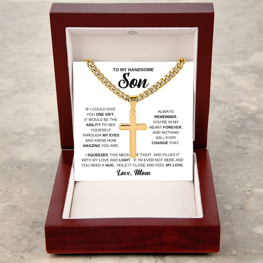To My Handsome Son - Gift for Son from Mom - You're in my hear forever - Artisan Cross with Cuban Link Chain