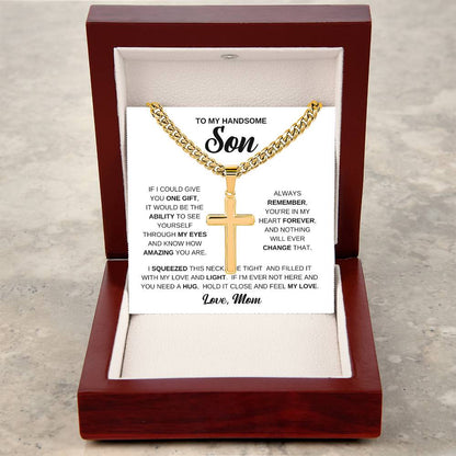 To My Handsome Son - Gift for Son from Mom - You're in my hear forever - Artisan Cross with Cuban Link Chain