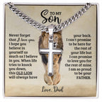 To My Son - Gift for Son from Dad - I am so proud to be your father - Artisan Cross with Cuban Link Chain