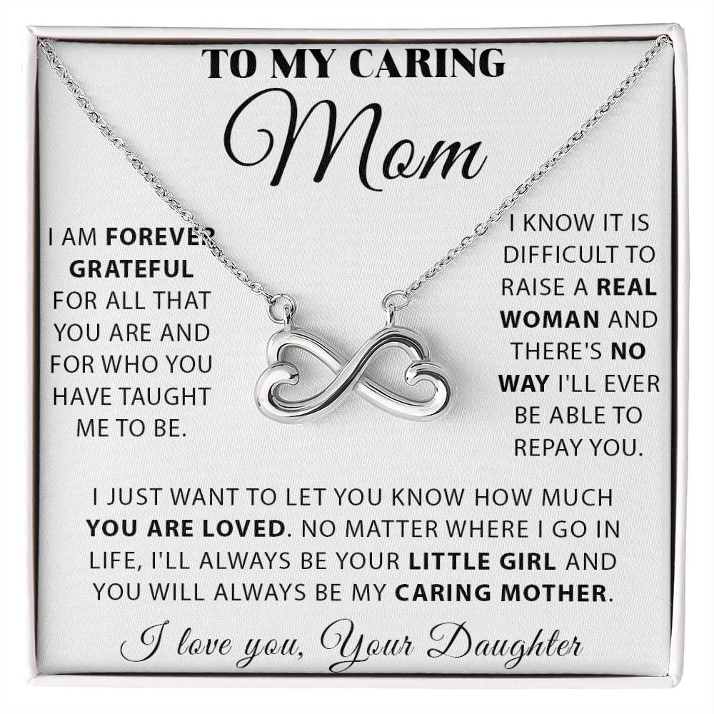 To My Caring Mom - You Will Always Be My Caring Mother - Endless Love Necklace - Best Gift For Mom