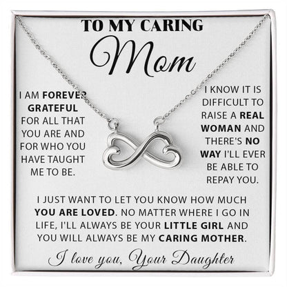 To My Caring Mom - You Will Always Be My Caring Mother - Endless Love Necklace - Best Gift For Mom