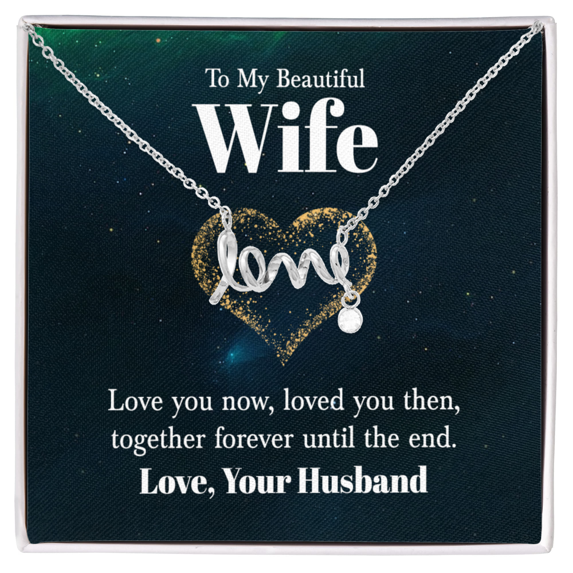 Birthday Gift for Wife from Husband - Emotional Jewelry for Anniversary & Valentine’s Day Too - Scripted Love Necklace