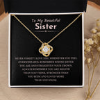 To My Beautiful Sister - Gift for Sister - Never forget that I love you - Love Knot Necklace