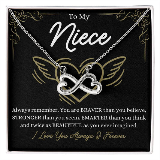 To My Niece - You are braver than you believe - Endless Love Necklace