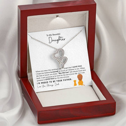 To My Daughter Necklace - I am so proud to be your father - Daughter Gift from Dad - Heart-to-heart Pendant Necklace
