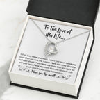 To The Love Of My Life - Forever Love Necklace - When I say I love you more Gift for Soulmate