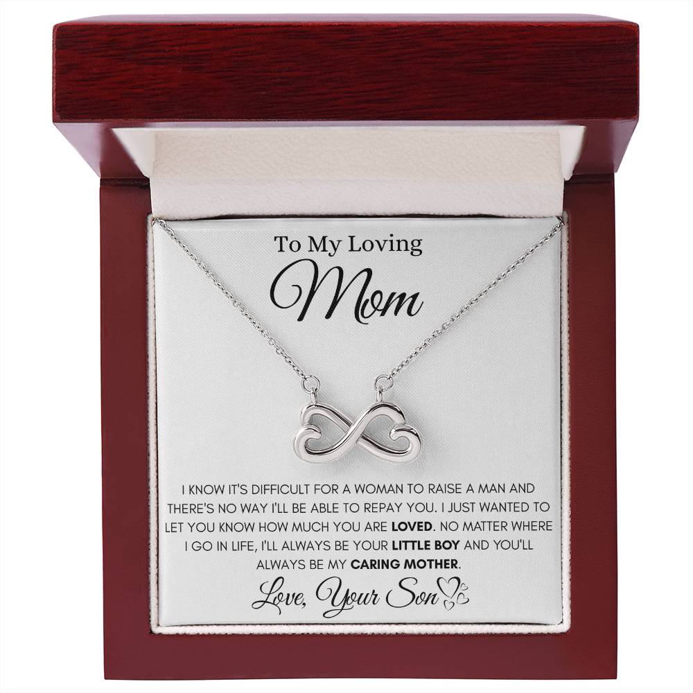 To My Loving Mom - I Know It's Difficult For A Woman To Raise A Man - Endless Love Necklace - Mom Gift from Son