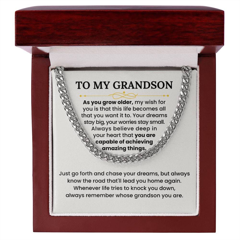 To My Grandson Necklace - As you grow older - Graduation, Birthday Gift Idea for Grandson – Cuban Link Chain
