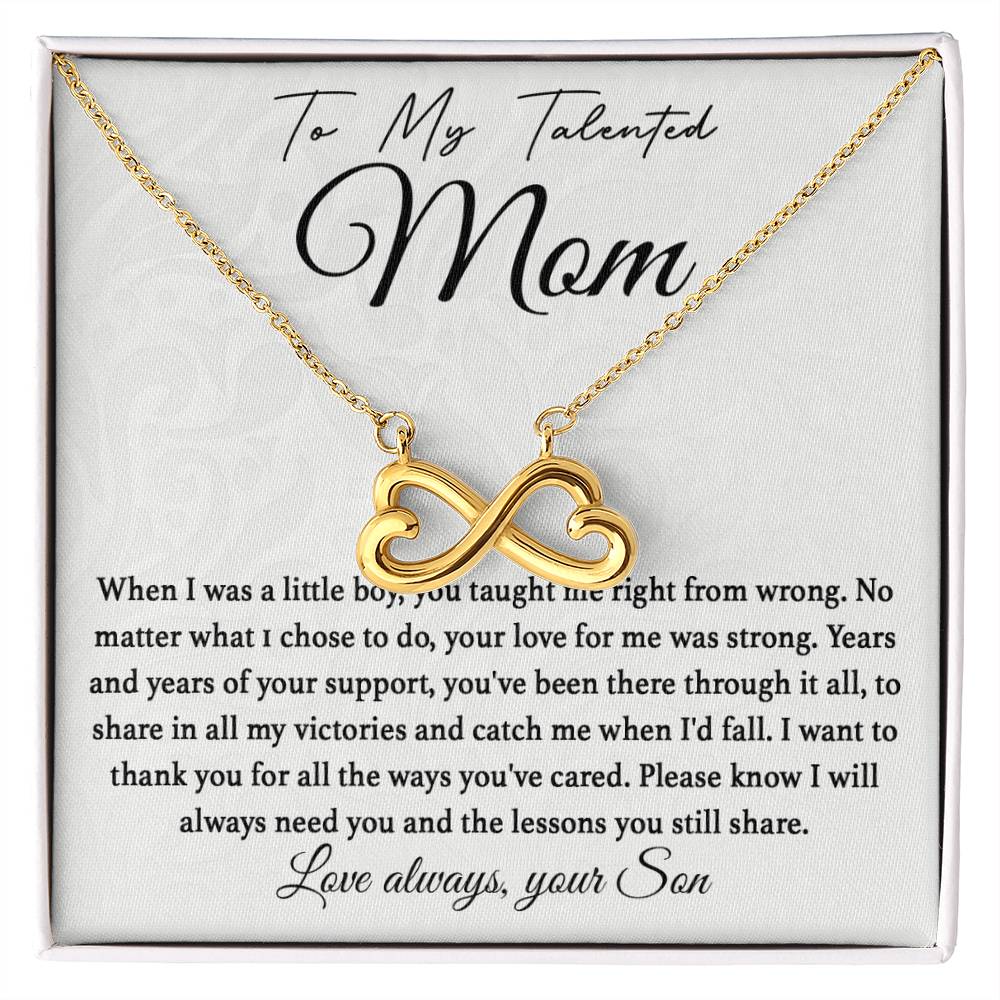 To My Talented Mom - I Will Always Need You - Endless Love Necklace - Special Gift for Mom from Son