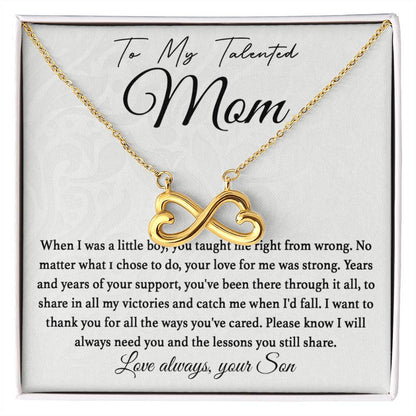 To My Talented Mom - I Will Always Need You - Endless Love Necklace - Special Gift for Mom from Son