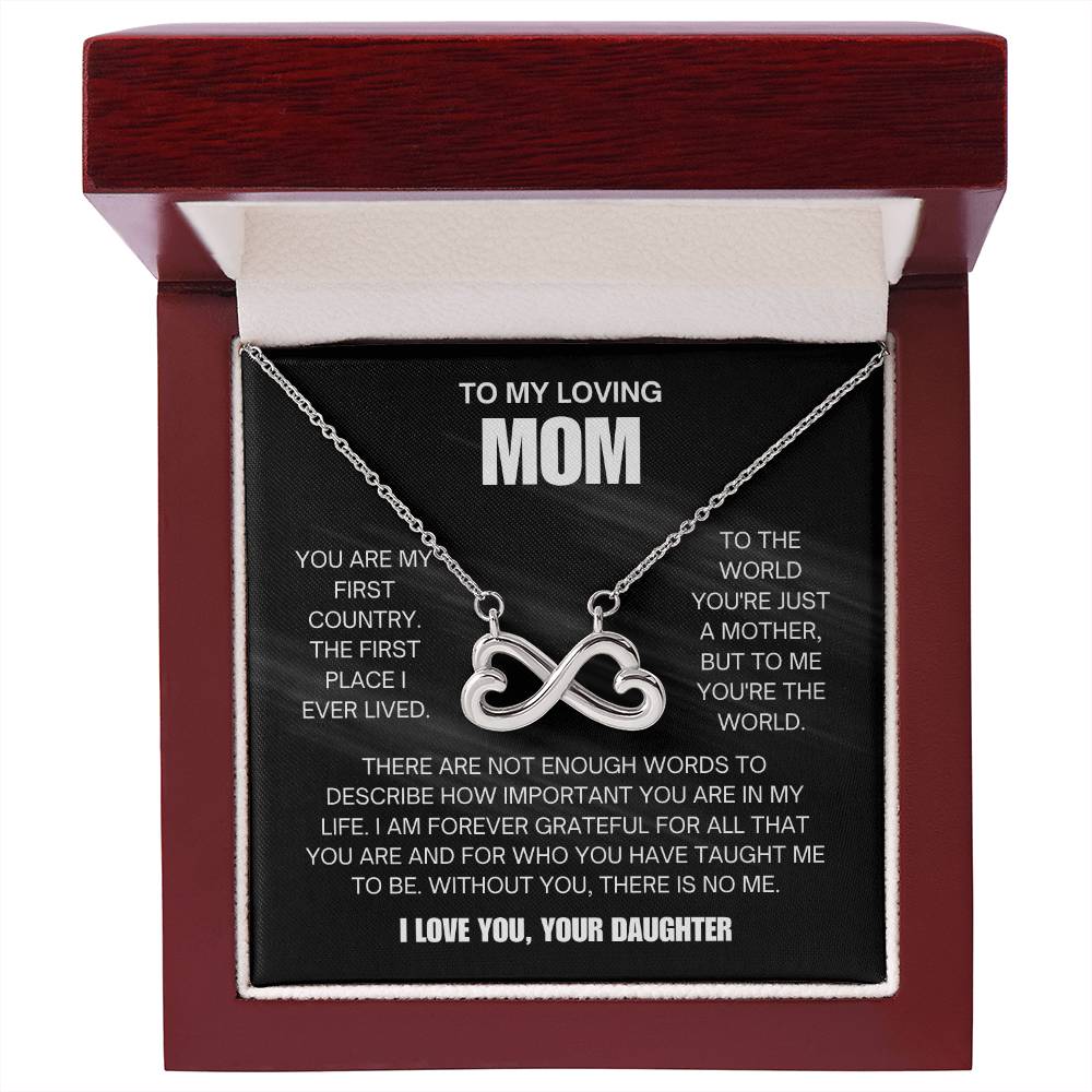 To My Loving Mom - Mom Gift from Daughter - You are my first country - Endless Love Necklace