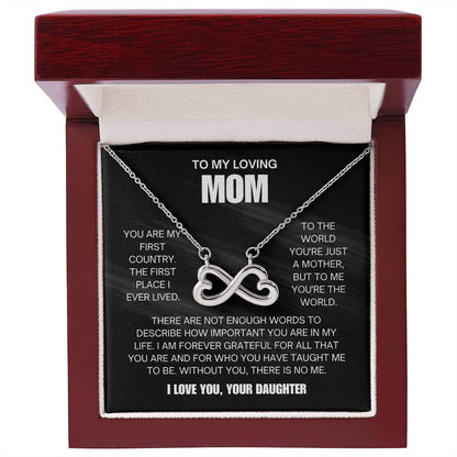 To My Loving Mom - Mom Gift from Daughter - You are my first country - Endless Love Necklace