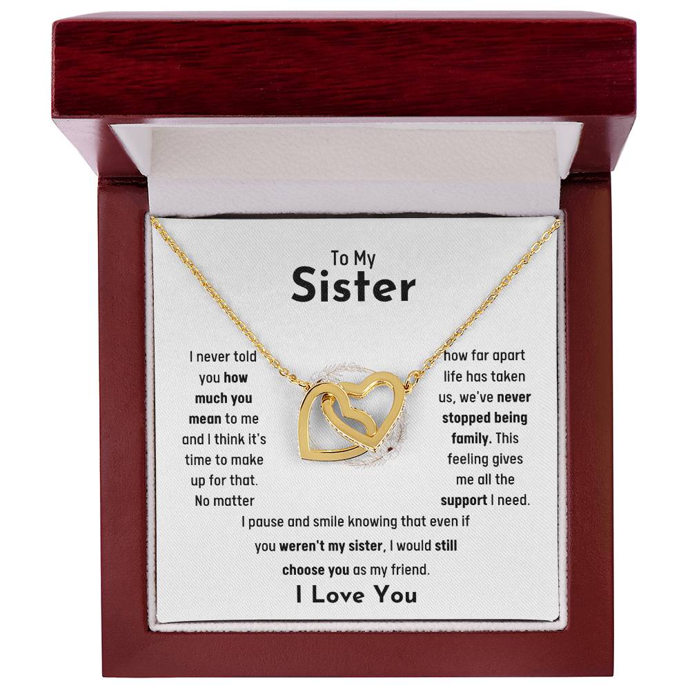 To My Sister - Jewelry Gift for Sister - I would still choose you as my friend - Interlocking Hearts Necklace