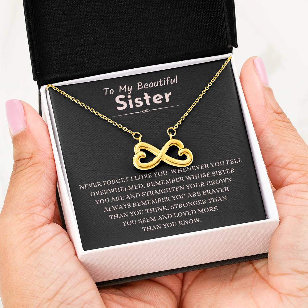 To My Beautiful Sister - Gift for Sister - Never forget that I love you - Endless Love Necklace