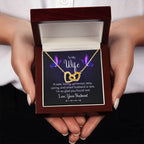 To My Wife Necklace - Romantic Anniversary & Valentine’s Day Jewelry Gift from Husband to Wife - Interlocking Hearts Necklace