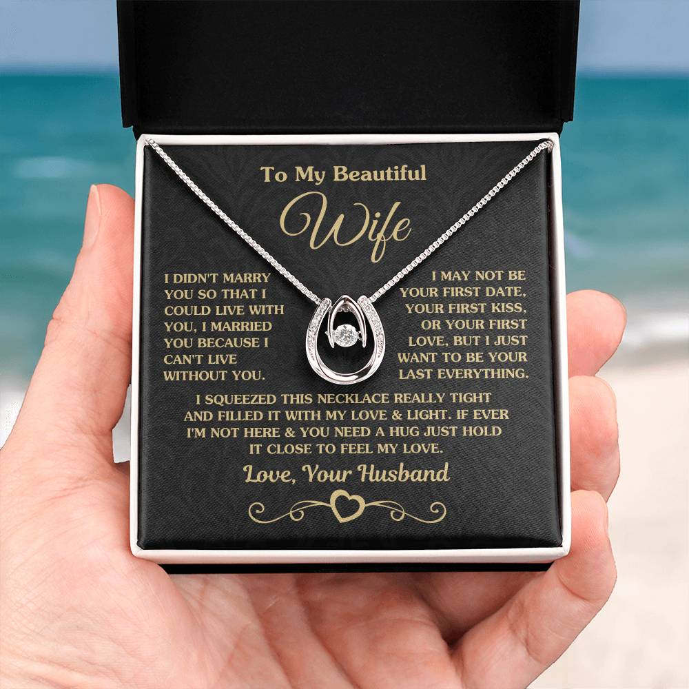 To My Beautiful Wife Necklace - Meaningful Romantic Gift for Wife from Husband for Valentine’s Day & Forever Love - Lucky In Love Necklace