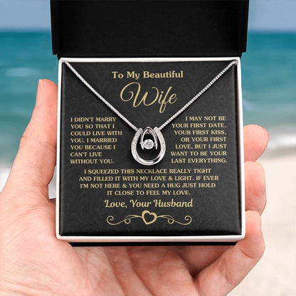 To My Beautiful Wife Necklace - Meaningful Romantic Gift for Wife from Husband for Valentine’s Day & Forever Love - Lucky In Love Necklace