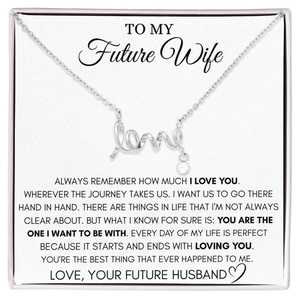 To My Future Wife Necklace - Meaningful Gift Idea for Engagement, Proposal or Romantic Surprises - Scripted Love Necklace