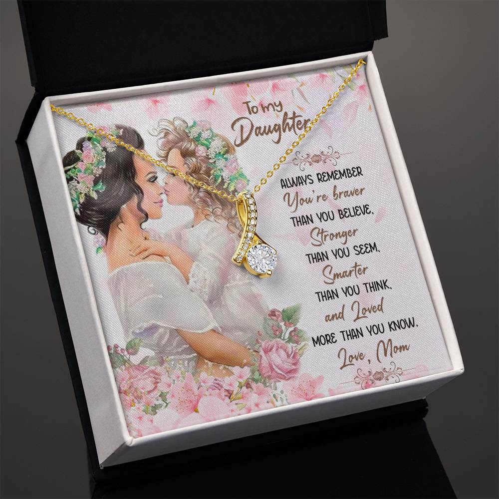 Gift for Daughter from Mom - You are braver than you believe - Alluring Beauty Necklace